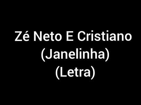 Zé Neto E Cristiano - Janelinha (letra/legenda)