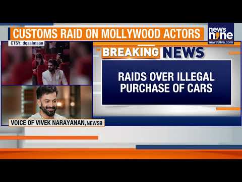 Customs Raid Homes of Dulquer Salmaan & Prithviraj Over Alleged Illegal Vehicle Purchases | News9