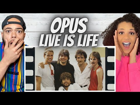 WE LOVED IT!| FIRST TIME HEARING Opus - Live Is Life REACTION