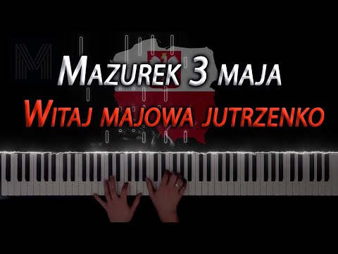 Mazurek 3 maja (Witaj majowa jutrzenko) / piano cover (NUTY)