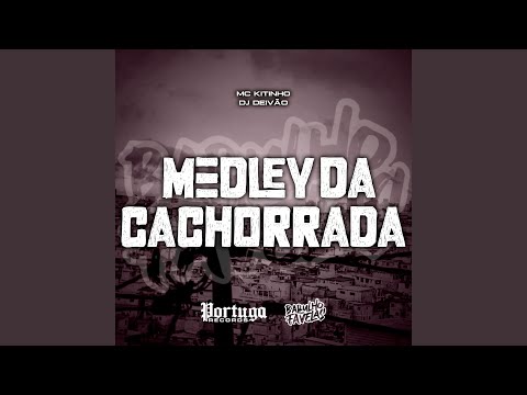 MEDLEY DA CACHORRADA