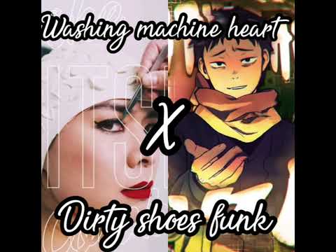 Washing machine heart X Dirty shoes funk