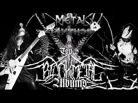 Metal Mythos Special: Top 6 BLACK METAL Albums