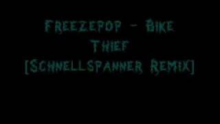 Freezepop - Bike Thief [Schnellspanner remix]
