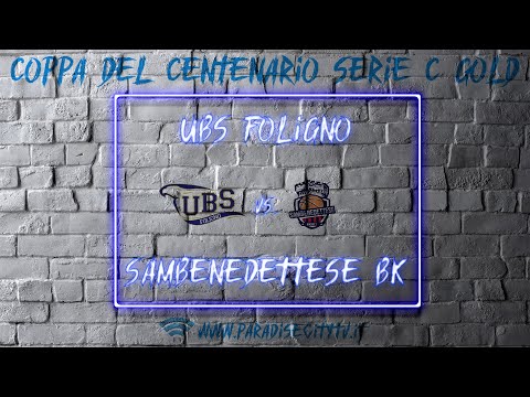 Coppa del Centenario Serie C Gold 2021 - UBS Foligno vs. Sambenedettese Basket