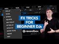 5 Easy FX Tricks In Rekordbox For Beginner DJs