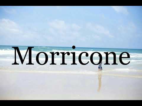 How To Pronounce Morricone🌈🌈🌈🌈🌈🌈Pronunciation Of Morricone