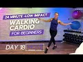 Day 18 Move To Improve Low Impact Steady State Walking Cardio Workout 24 MIn Beginner Workout