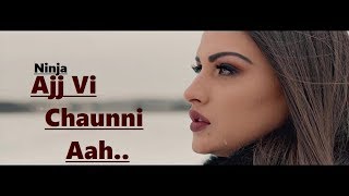 &quot;Ajj Vi Chaunni Aah&quot; Ninja | Song Lyrics | Himanshi Khurana | Gold Boy | Latest Punjabi Song 2018