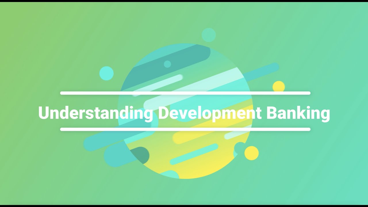 Episode 1 - Deep Dive into Development Banking