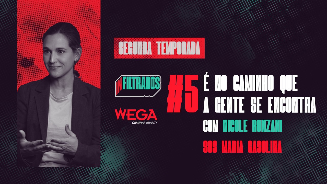 #5 É no caminho que a gente se encontra | Nicole Ronzani - SOS Maria Gasolina | Infiltrados T2