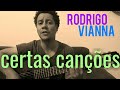 Rodrigo Vianna - Certas canções -  Aprenda violão, #Projeto365 | 279-365