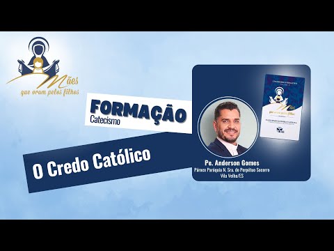 Formação Catecismo - O Credo Católico