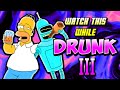 WATCH THIS WHILE DRUNK III BOOSTS YOUR DRUNK