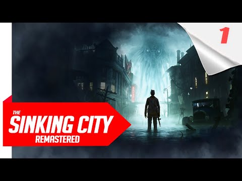 The Sinking City Remastered Gameplay Walkthrough Part 1 [ FULL GAME ]