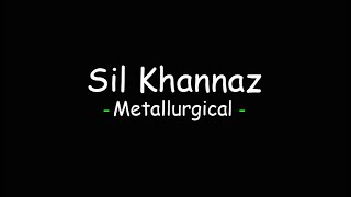 Download lagu Sil Khannaz - Metallurgical mp3