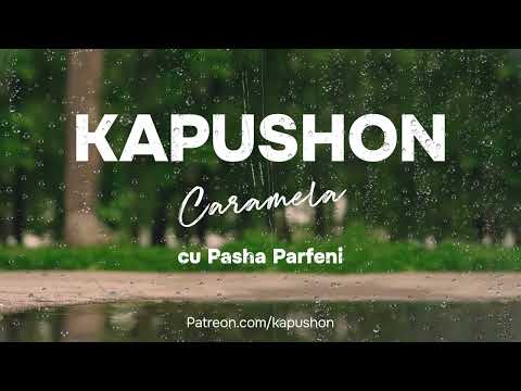 Kapushon - Caramela (cu Pasha Parfeni )