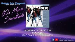 Somethin&#39; To Believe In - Bill Champlin (&quot;Sing&quot;, 1989)