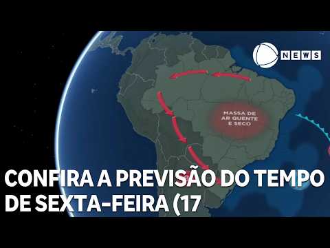 Confira a previsão do tempo para todo o país na sexta-feira (17)