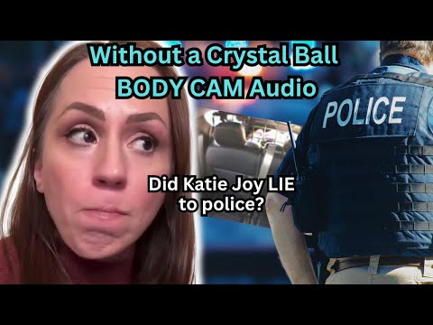 Without a Crystal Ball BODY CAM Audio | Katie Joy Paulson