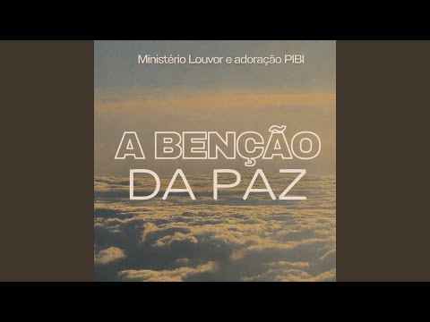 A Benção Da Paz - Ministerio Louvor e Adoração…