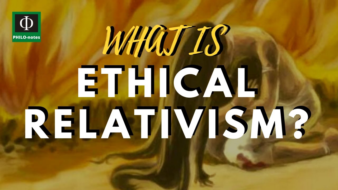 What is Ethical Relativism?
