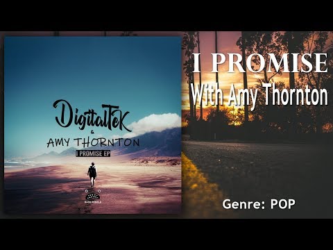 Digitaltek & Amy Thornton - I Promise [I Promise EP | No Copyright Pop Background Music]