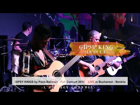 Sin Ella - GIPSY KINGS by Paco Baliardo (Lyrics video) Full Concert 2019 LIVE in Bucharest - Berăria