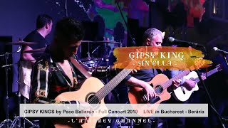 Sin Ella - GIPSY KINGS by Paco Baliardo (Lyrics video) Full Concert 2019 LIVE in Bucharest - Berăria