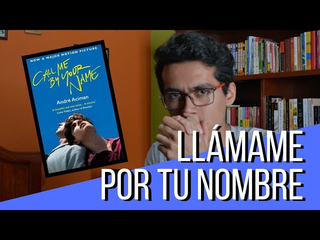 Vídeo relacionado con Llámame por tu nombre (Literaturas)