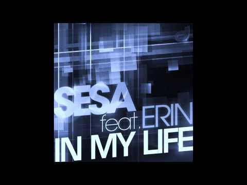Sesa feat Erin - In my life (2014 ANTONYO EDIT)