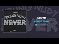 Young Nudy Never AUDIO