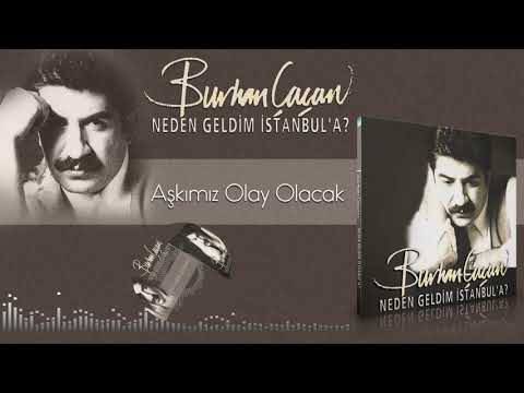 Burhan Çaçan  -  Aşkımız Olay Olacak