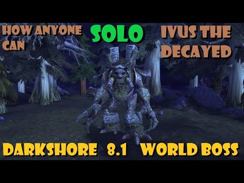 How ANYONE Can Solo Ivus the Decayed [Darkshore World Boss] [8.1]