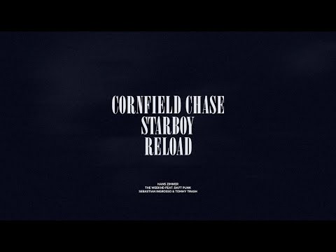 Cornfield Chase / Starboy / Reload