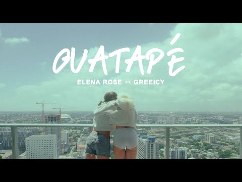 ELENA ROSE, Greeicy - Guatapé (OFFICIAL VIDEO)