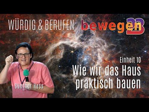 bewegen23 :: Einheit 10 :: Wir wir das Haus praktisch bauen :: Günther Hess