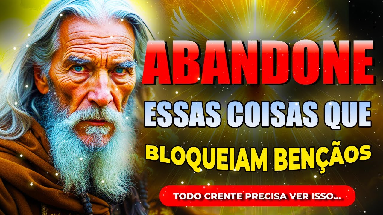 Abandone Essas Coisas Estão Bloqueiando Suas Bençãos
