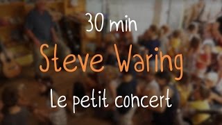 Steve Waring - Le petit concert - 30 minutes de musique