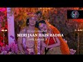 Meri Jaan Hain Radha Slowed Reverb Lofi Viral Youtubeshorts