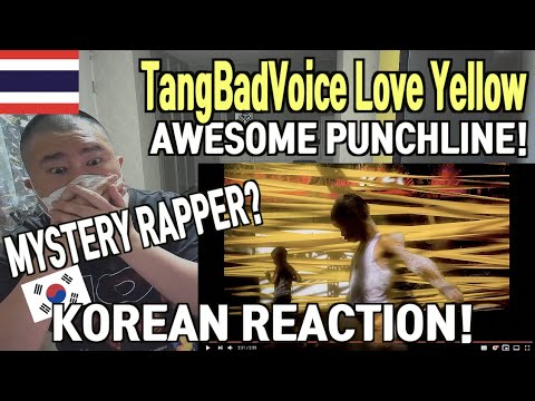 Korean Hiphop Junkie react(review) to Love Yellow - TangBadVoice (THAI/ENG SUB)