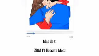 MÁS DE TI - SBM ft. BROSSTE MOOR ( FAN VIDEO )