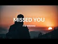 The Weeknd - Missed You ( Lyrics )