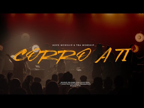 Corro A Ti | Grupo Hope & Tba Worship (Feat. Richard Acosta, Chris Armand & Misael J)