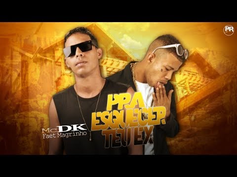 MC-DK-FEAT-MC-MAGRINHO-PRA-ESQUECER-TEU-EX-(-MUSICA-)