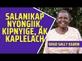 SALANIKAP NYONGIIK KIPNYIGE AK KAPLELACH BY GOGO SALLY KABON