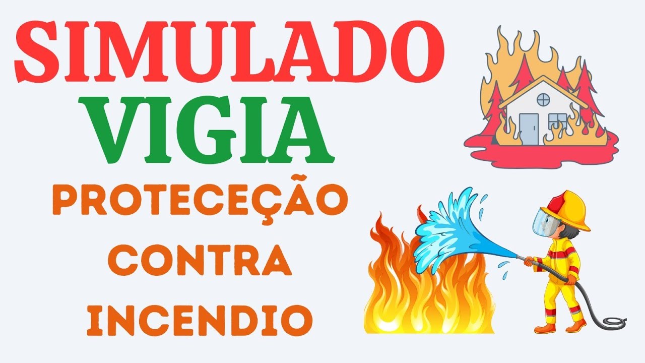 Simulado Para Vigia e Agente de Portaria - Proteção Contra Incêndio - Questões Surpresas de 2024