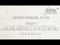 Conferência Microrregional Em Itaúna Mensagem 02 A PALAVRA PROFÉTICA E OS FALSOS MESTRES