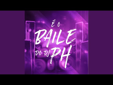 É o Baile do Dj Ph