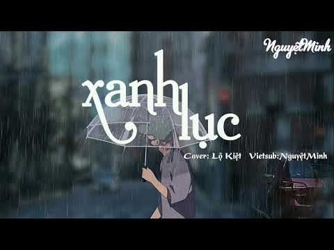 [Vietsub+ Pinyin] Xanh lục 綠色- (giọng nam) Lộ Kiệt cover